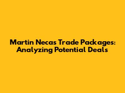 Martin Necas Trade Packages: Analyzing Potential Deals
