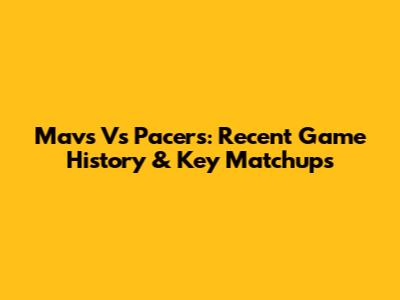 Mavs Vs Pacers: Recent Game History & Key Matchups