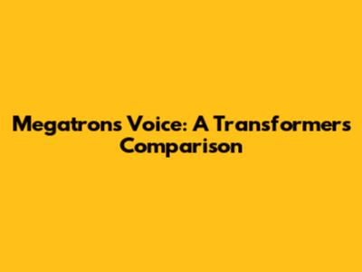 Megatron's Voice: A Transformers Comparison