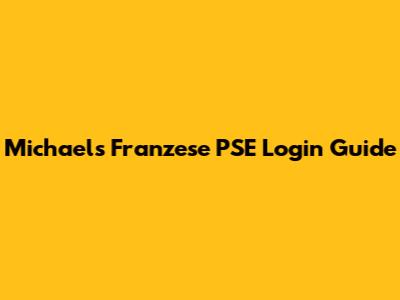 Michael's Franzese PSE Login Guide