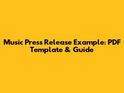 Music Press Release Example: PDF Template & Guide