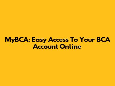 MyBCA: Easy Access To Your BCA Account Online
