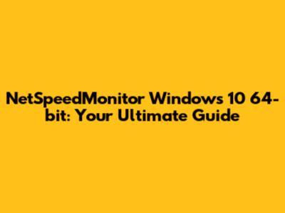NetSpeedMonitor Windows 10 64-bit: Your Ultimate Guide