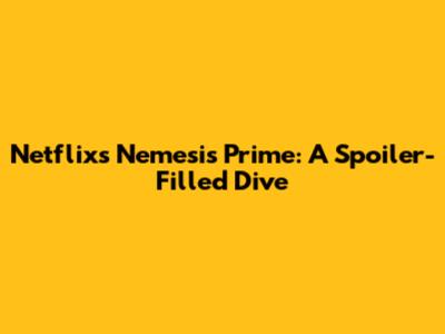 Netflix's Nemesis Prime: A Spoiler-Filled Dive