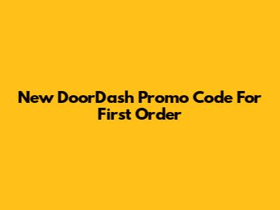 New DoorDash Promo Code For First Order