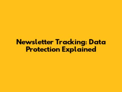 Newsletter Tracking: Data Protection Explained