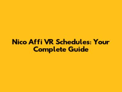 Nico Affi VR Schedules: Your Complete Guide