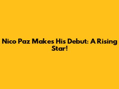 Nico Paz Makes His Debut: A Rising Star!