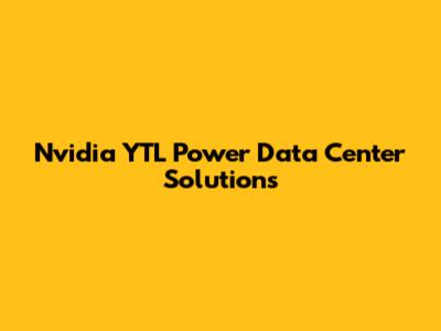 Nvidia YTL Power Data Center Solutions