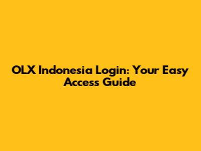 OLX Indonesia Login: Your Easy Access Guide