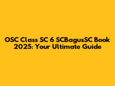 OSC Class SC 6 SCBagusSC Book 2025: Your Ultimate Guide