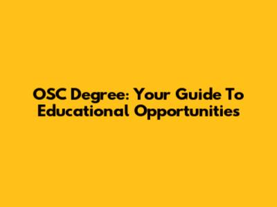 OSC Degree: Your Guide To Educational Opportunities