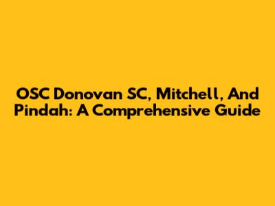 OSC Donovan SC, Mitchell, And Pindah: A Comprehensive Guide