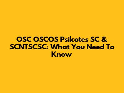 OSC OSCOS Psikotes SC & SCNTSCSC: What You Need To Know