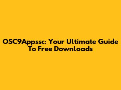 OSC9Appssc: Your Ultimate Guide To Free Downloads