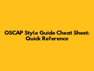 OSCAP Style Guide Cheat Sheet: Quick Reference