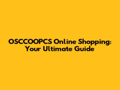 OSCCOOPCS Online Shopping: Your Ultimate Guide