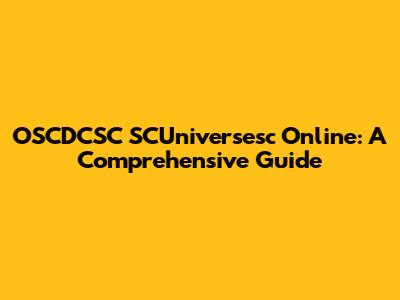 OSCDCSC SCUniversesc Online: A Comprehensive Guide