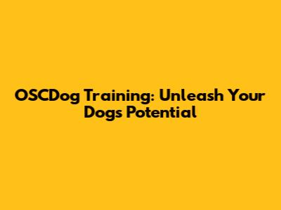 OSCDog Training: Unleash Your Dog's Potential