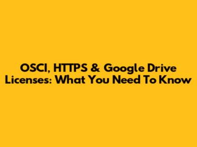 OSCI, HTTPS & Google Drive Licenses: What You Need To Know