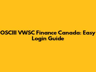 OSCIII VWSC Finance Canada: Easy Login Guide