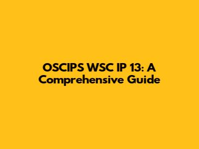 OSCIPS WSC IP 13: A Comprehensive Guide