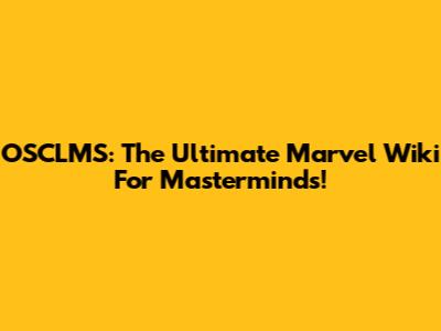 OSCLMS: The Ultimate Marvel Wiki For Masterminds!