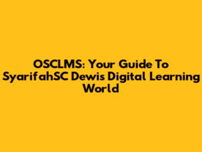 OSCLMS: Your Guide To SyarifahSC Dewi's Digital Learning World