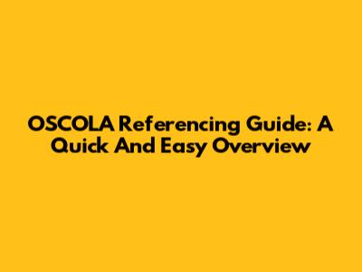 OSCOLA Referencing Guide: A Quick And Easy Overview