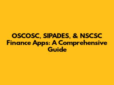 OSCOSC, SIPADES, & NSCSC Finance Apps: A Comprehensive Guide