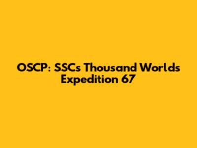 OSCP: SSC's Thousand Worlds Expedition 67