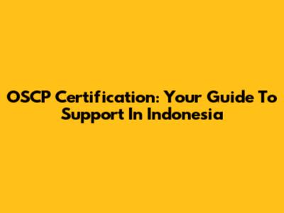 OSCP Certification: Your Guide To Support In Indonesia
