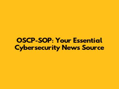 OSCP-SOP: Your Essential Cybersecurity News Source