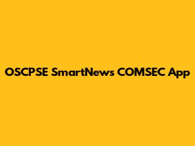 OSCPSE SmartNews COMSEC App