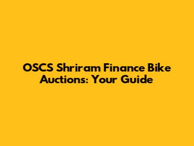 OSCS Shriram Finance Bike Auctions: Your Guide