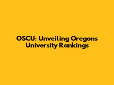 OSCU: Unveiling Oregon's University Rankings