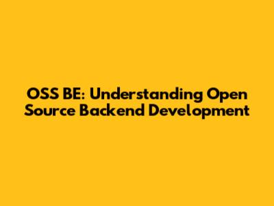 OSS BE: Understanding Open Source Backend Development