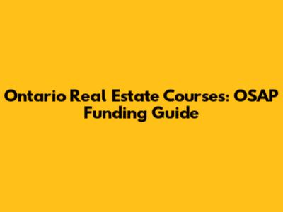 Ontario Real Estate Courses: OSAP Funding Guide