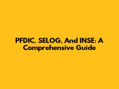 PFDIC, SELOG, And INSE: A Comprehensive Guide