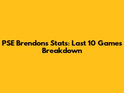 PSE Brendon's Stats: Last 10 Games Breakdown