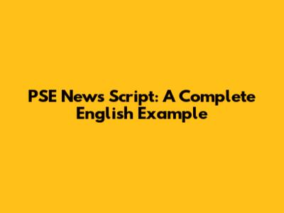 PSE News Script: A Complete English Example