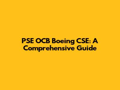 PSE OCB Boeing CSE: A Comprehensive Guide