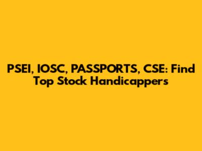 PSEI, IOSC, PASSPORTS, CSE: Find Top Stock Handicappers