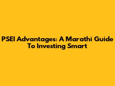 PSEI Advantages: A Marathi Guide To Investing Smart