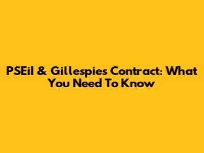 PSEiI & Gillespie's Contract: What You Need To Know