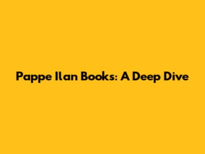 Pappe Ilan Books: A Deep Dive