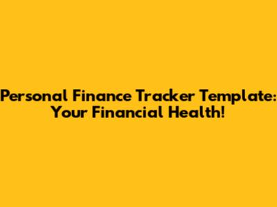 Personal Finance Tracker Template: Your Financial Health!