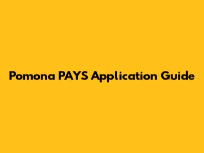 Pomona PAYS Application Guide