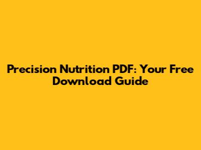 Precision Nutrition PDF: Your Free Download Guide