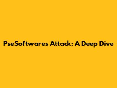 PseSoftwares Attack: A Deep Dive